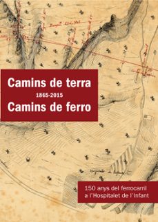 camins de terra (1865-2015) camins de ferro-9788490346938