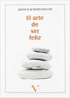 el arte de ser feliz-arthur schopenhauer-9788490747438