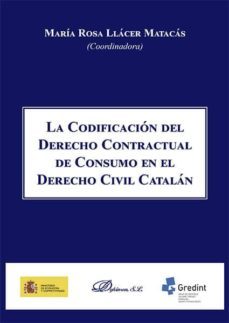 la codificacion del derecho contractual en el derecho civil catalan-maria rosa llacer matacas-9788490854938