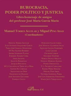 burocracia, poder politico y justicia. libro-homenaje de amigos del profesor jose maria garcia marin (ebook)-miguel; torres aguilar, manuel pino abad-9788490855638