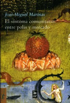 el sintoma comunitario: entre polis y mercado (ebook)-jose miguel marinas-9788491142638