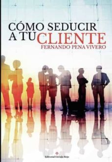 como seducir a tu cliente (ebook)-fernando pena vivero-9788491156338