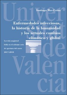 enfermedades infecciosas, la historia de la humanidad y los actuales cambios climatico y global-santiago mas coma-9788491341338