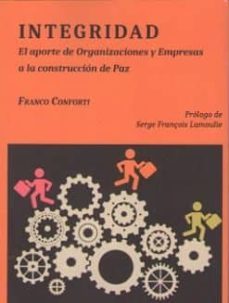 integridad: el aporte de organizaciones y empresas a la construccion de paz-9788491485438
