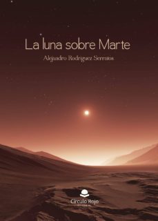 la luna sobre marte-alejandro rodriguez serratos-9788491607038