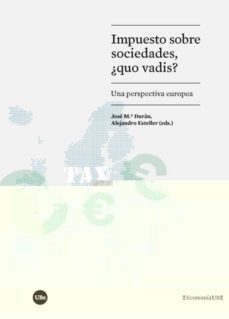 impuesto sobre sociedades, ¿quo vadis?: una perspectiva europea-9788491681038