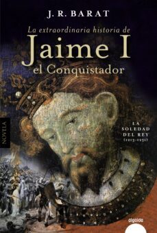 la extraordinaria historia del rey  jaime i el conquistador (ebook)-juan ramon barat-9788491898238