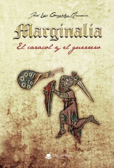 marginalia: el caracol y el guerrero-jose luis gonzalez munuera-9788491946038
