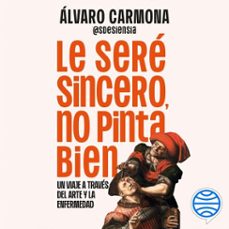 le sere sincero, no pinta bien (audiolibro)-alvaro carmona-9788491998938