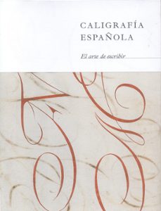 caligrafia española: el arte de escribir-9788492462438