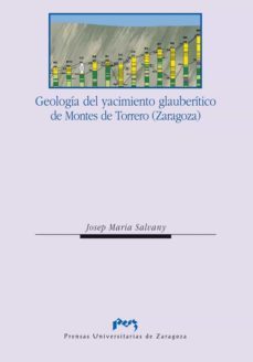 geologia del yacimiento glauberitico de montes de torrero (zarago za)-josep maria salvany-9788492521838