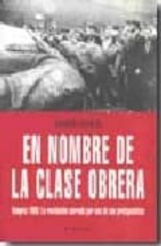 en nombre de la clase obrera: hungria 1956 (el viejo topo)-sandor kopacsi-9788492616138