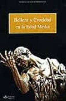 belleza y crueldad en la edad media-maria luisa bueno dominguez-9788492754038