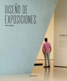 diseño de exposiciones  (2ª ed. ampl. rev.)-philip hugues-9788492810338