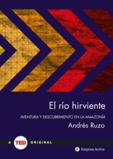 el rio hirviente: aventura y descubrimiento en la amazonia-andres ruzo-9788492921638