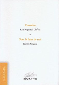 l oscultor: sota la llum de neo-laia noguera-ruben zaragoza-9788493225438