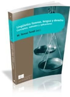 linguistica forense: lengua y derecho: conceptos, metodos y aplic aciones-9788493468538