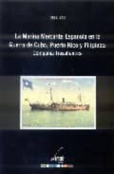 la marina mercante española en la guerra de cuba, puerto rico y f ilipinas, 1898: compañia trasatlantica-lino j. pazos-9788493583538