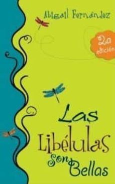 las libelulas son bellas (2ª ed.)-abigail fernandez-9788493636838