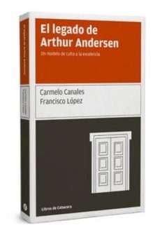 el legado de arthur andersen-francisco. lopez-carmelo canales-9788493674038
