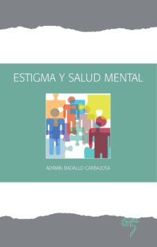 estigma y salud mental-adrian badallo carbajosa-9788493773038