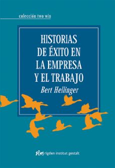 historias de exito en la empresa y el trabajo-bert hellinger-9788493780838