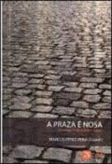 a praza e nosa. quen construe a democracia?-marcos s. perez pena-9788493868338
