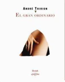 el gran ordinario-andre thirion-9788493942038