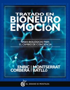 tratado en bioneuroemocion: bases biologicas para el cambio de conciencia-enric corbera-9788494279638
