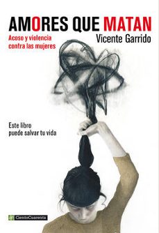 amores que matan-vicente garrido-9788494311338