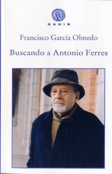 buscando a antonio ferres-francisco garcia olmedo-9788494363238