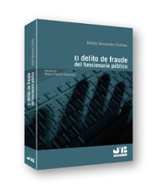 el delito de fraude del funcionario publico-andres benavides schiller-9788494479038
