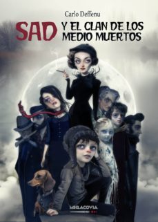 sad y el clan de los medio muertos-carlo deffenu-9788494508738