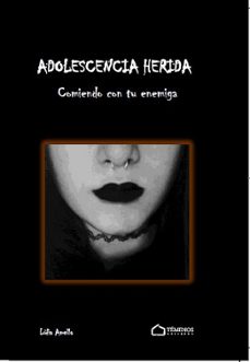 adolescencia herida: cominedo con mi enemiga-lidia amella-9788494610738