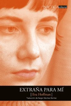 extraña para mi: una vida en una nueva lengua-9788494722738