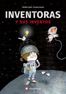 inventoras y sus inventos-aitziber lopez-9788494743238