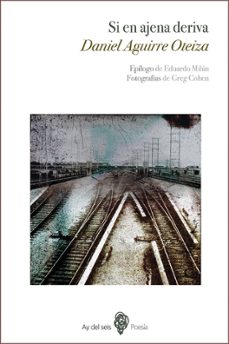 si en ajena deriva-daniel aguirre oteiza-9788494787638