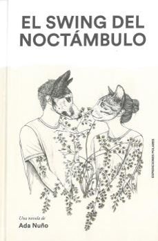 el swing del noctámbulo-ada nuño-9788494810138