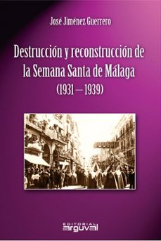 destruccion y reconstruccion semana santa malaga 1931-1939-9788494851438