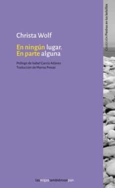 en ningun lugar. en parte alguna. christa wolf-9788494887338