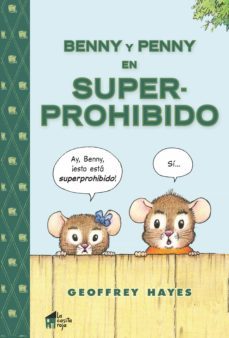 benny y penny en superprohibido-geoffrey hayes-9788494927638