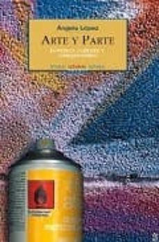 arte y parte, jovenes, cultura y compromiso-angela lopez-9788495116338