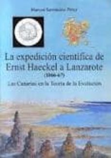 la expedicion cientifica de ernst haeckel a lanzarote (1866-67). las canarias en la teoria de la evolucion-marcos sarmiento perez-9788495674838