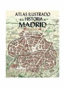 atlas ilustrado de la historia de madrid-9788495889638