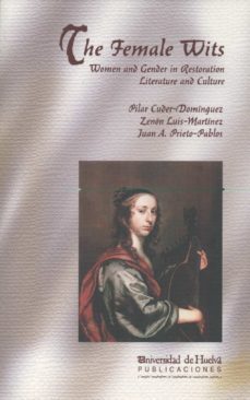 the female wits : women and gender in restoration literature and culture-9788496373938
