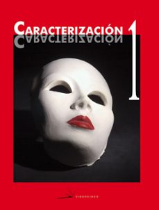 caracterizacion 1: fabricacion de protesis, posticeria y transfor maciones de cabello (ciclos formativos de grado med              io)-9788496699038