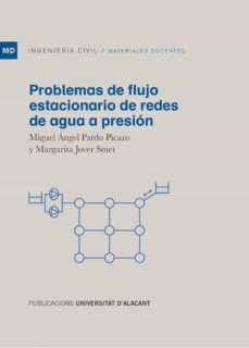 problemas de flujo estacionario de redes de agua a presion-miguel angel pardo picazo-9788497176538