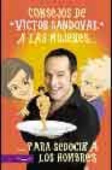 consejos de victor sandoval a las mujeres para seducir a los homb res-victor sandoval-9788497341738