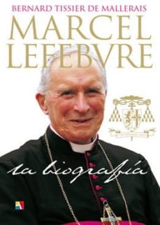 marcel lefebvre-bernard tissier de mallerais-9788497391238