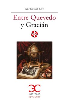 entre quevedo y gracián-alfonso rey-9788497408738